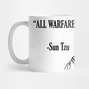 ALL WARFARE IS BASED - Sun Tzu Mug